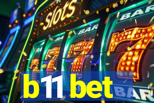 b11 bet